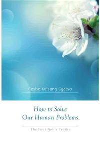 How to Solve Our Human Problems