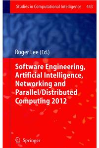 Software Engineering, Artificial Intelligence, Networking and Parallel/Distributed Computing 2012