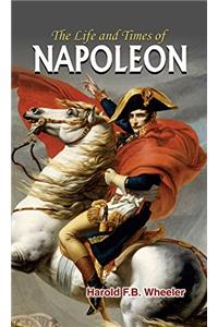 Life and Times of Napoleon