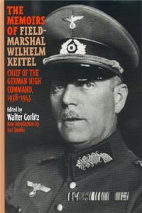 Memoirs of Field-Marshal Wilhelm Keitel: Chief of the German High Commmand, 1938-1945