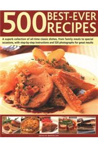 500 Best Ever Recipes: A Superb Collection of All-Time Favourite Dishes, from Family Meals to Special Occasions, Shown in 520 Colour Photographs for Great Results Every Ti