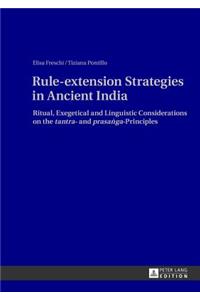 Rule-extension Strategies in Ancient India