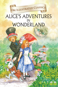 Alice in Woderland: Om Illustrated Classics