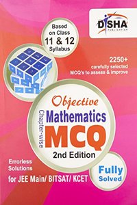 Objective Mathematics - Chapter-wise MCQ for JEE Main/ BITSAT/ KCET