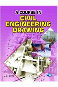 A Course in Civil Engineering Drawing