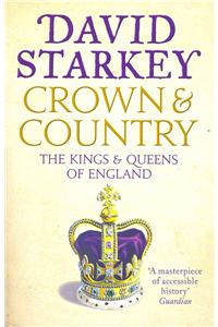 Crown and Country: A History of England Through the Monarchy