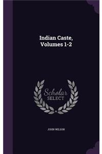 Indian Caste, Volumes 1-2