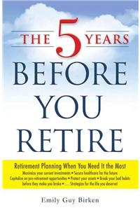 5 Years Before You Retire