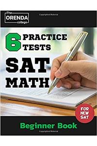 Sat Math 6 Practice Tests Beginner Book: Volume 1 (Orenda College Sat Math Prep)