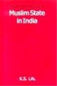 Theory and practice of Muslim state in India