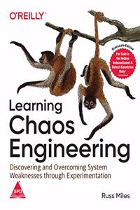Learning Chaos Engineering: Discovering and Overcoming System Weaknesses Through Experimentation