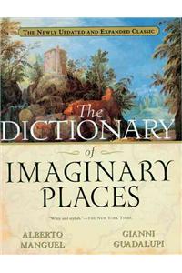 Dictionary of Imaginary Places: The Newly Updated and Expanded Classic