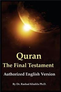 Quran - The Final Testament: Authorized English Version