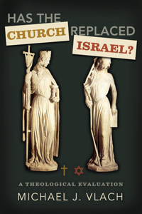 Has the Church Replaced Israel?