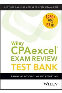 Wiley Cpaexcel Exam Review 2018 Test Bank: Financial Accounting and Reporting (1-Year Access)