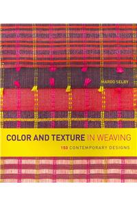 Color and Texture in Weaving: 150 Contemporary Designs