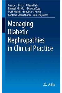 Managing Diabetic Nephropathies in Clinical Practice