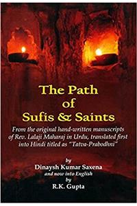 The Path of Sufis & Saints: From the Original Hand-Written Manuscripts of Rev. Lalaji Maharaj in Urdu, Translated First into Hindi Titled as Tatva-Prabodhni