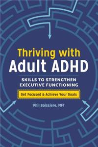 Thriving with Adult ADHD: Skills to Strengthen Executive Functioning