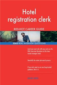 Hotel registration clerk RED-HOT Career Guide; 2563 REAL Interview Questions