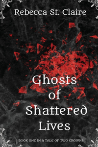 Ghosts of Shattered Lives