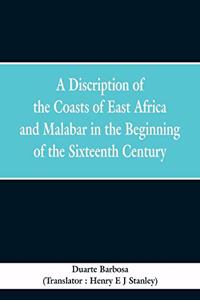 Discription of the Coasts of East Africa and Malabar in the Beginning of the Sixteenth Century