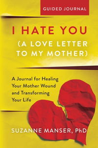 I Hate You (A Love Letter to My Mother)