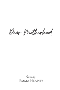 Dear Motherhood