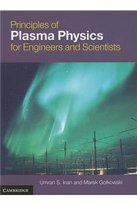 Principles of Plasma Physics for Engineers and Scientists