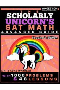 Scholarly Unicorn's SAT Math Advanced Guide with 1000 Problems and 48 Lessons