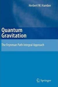 Quantum Gravitation: The Feynman Path Integral Approach [Special Indian Edition - Reprint Year: 2020] [Paperback] Herbert W. Hamber