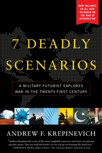 7 Deadly Scenarios: A Military Futurist Explores War in the Twenty-First Century