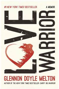 Love Warrior: A Memoir