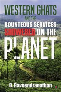 Western Ghats and the Bounteous Services Showered on the Planet