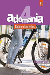 Adomania 4 - Cahier d'activites (B1)