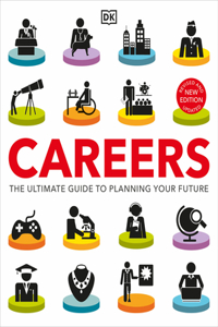 Careers: The Ultimate Guide to Planning Your Future