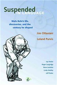 Suspended in Language: Niels Bohrs Life, Discoveries, and the Century He Shaped: Niels Bohr's Life, Discoveries, and the Century He Shaped