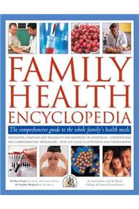 Family Health Encyclopedia: The Comprehensive Guide to the Whole Family's Health Needs