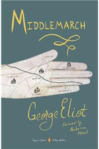 Middlemarch: (Penguin Classics Deluxe Edition)