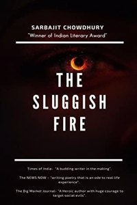 The Sluggish Fire