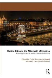 Capital Cities in the Aftermath of Empires