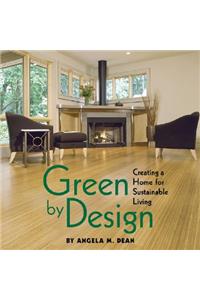 Green by Design: Creating a Home for Sustainable Living