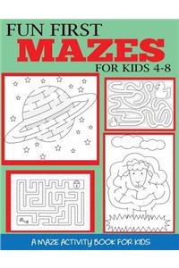 Fun First Mazes for Kids 4-8: A Maze Activity Book for Kids