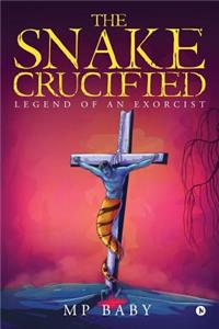 Snake Crucified