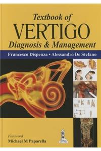 Textbook of Vertigo: Diagnosis and Management: Diagnosis and Management