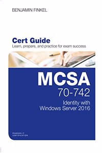 MCSA 70-742 Cert Guide: Identity with Windows Server 2016