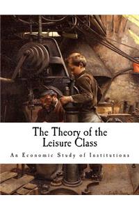 Theory of the Leisure Class