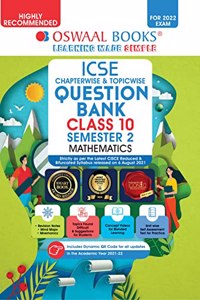 Oswaal ICSE Chapter-wise & Topic-wise Question Bank For Semestar 2, Class 10, Mathematics Book (For 2022 Exam)