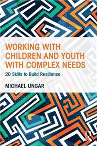 Working with Children and Youth with Complex Needs