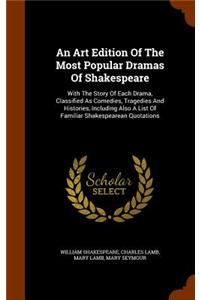 Art Edition Of The Most Popular Dramas Of Shakespeare